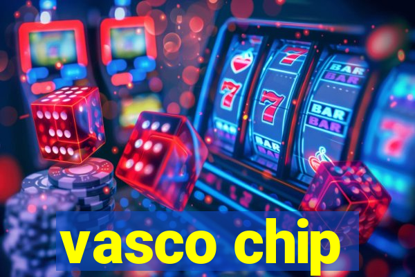 vasco chip