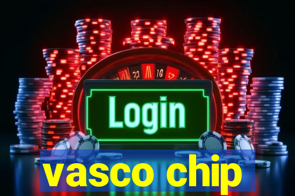 vasco chip