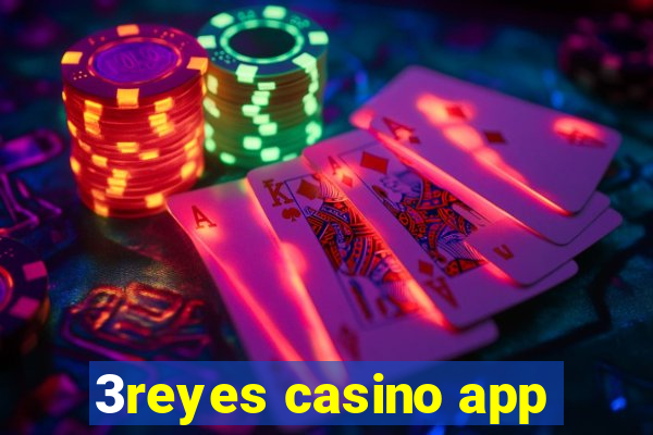 3reyes casino app