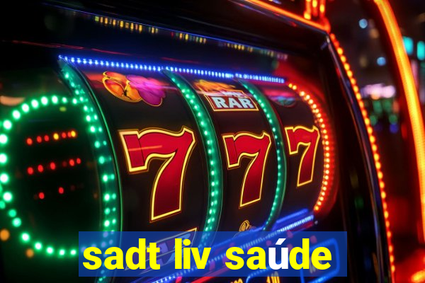 sadt liv saúde