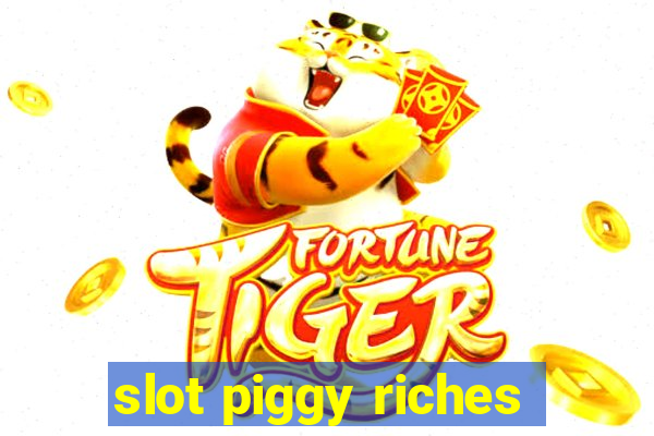 slot piggy riches