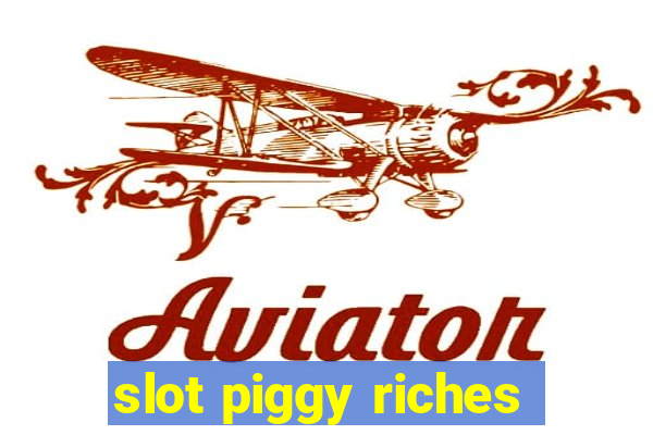 slot piggy riches