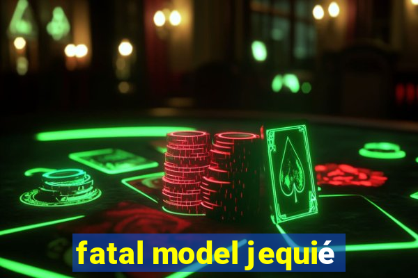 fatal model jequié