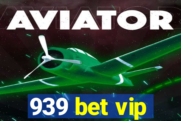 939 bet vip