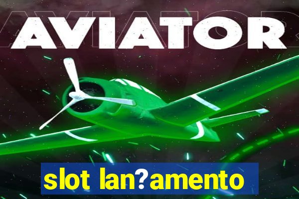 slot lan?amento