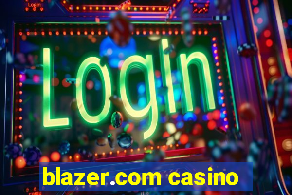 blazer.com casino