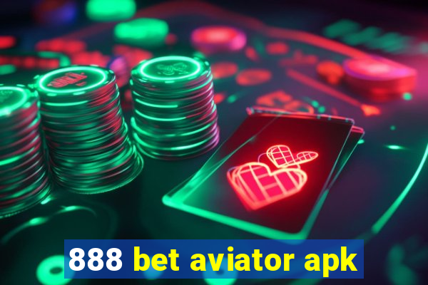 888 bet aviator apk