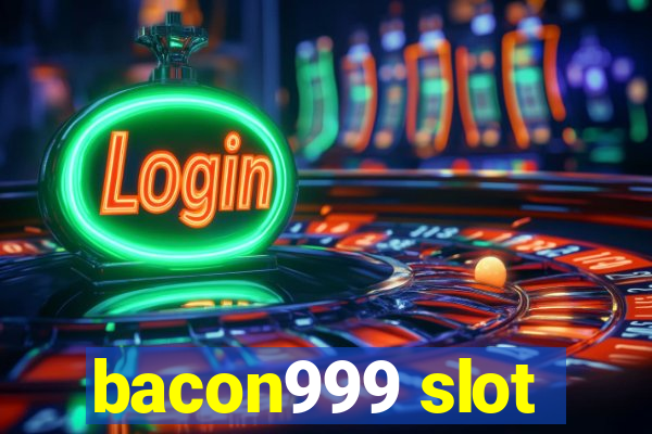 bacon999 slot