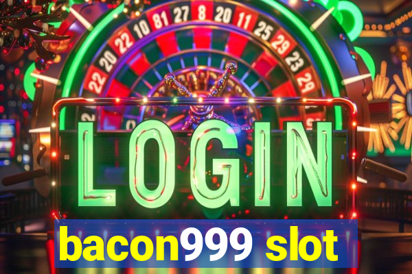 bacon999 slot