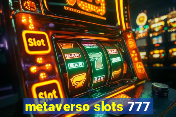 metaverso slots 777