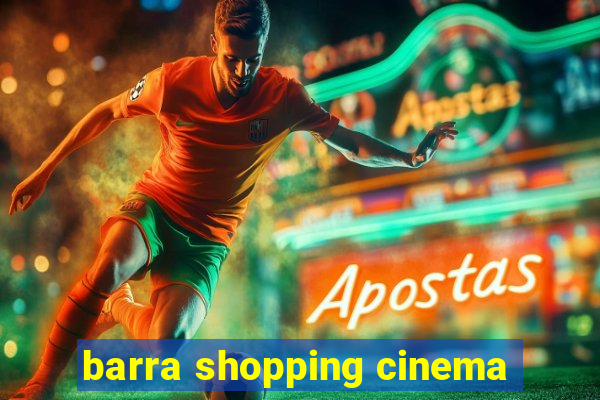 barra shopping cinema