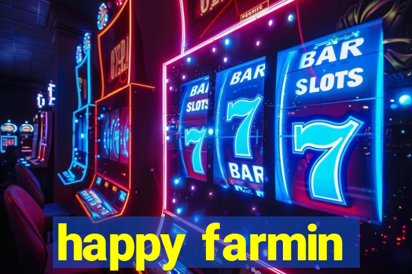 happy farmin