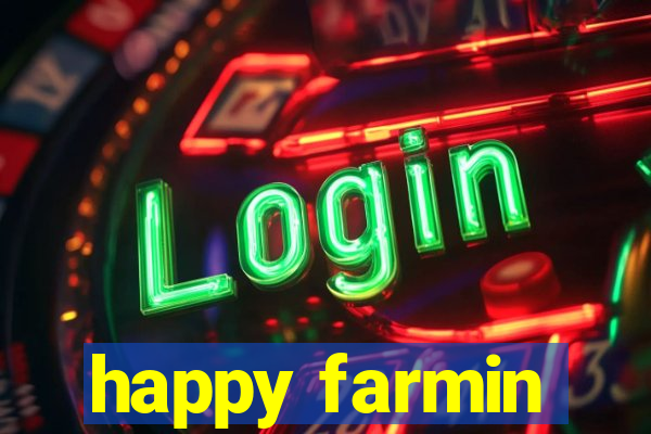 happy farmin