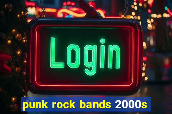 punk rock bands 2000s