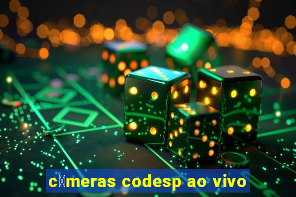 c芒meras codesp ao vivo