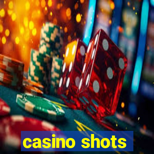 casino shots