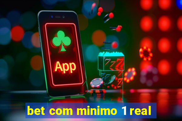 bet com minimo 1 real