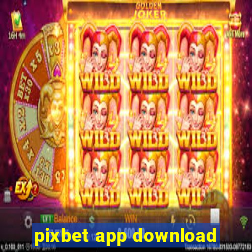 pixbet app download