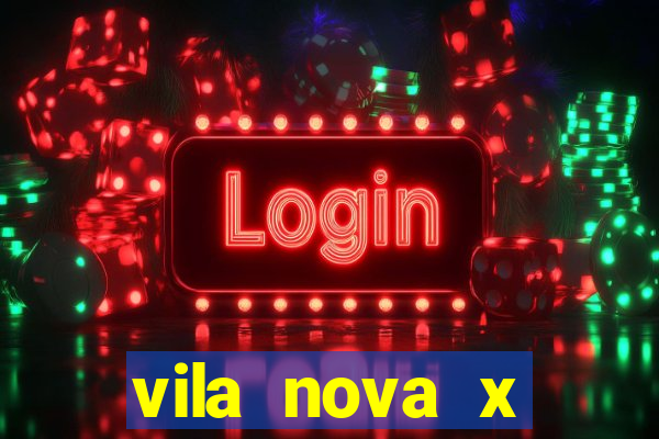 vila nova x tombense ao vivo