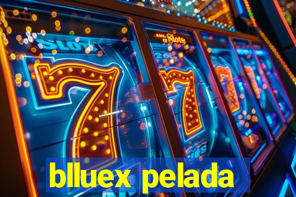 blluex pelada