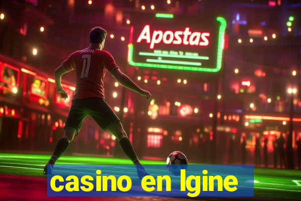 casino en lgine