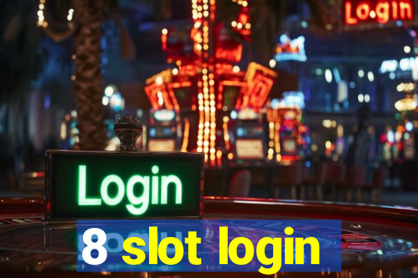 8 slot login