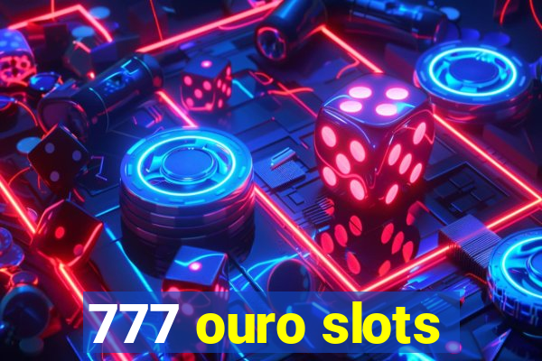 777 ouro slots