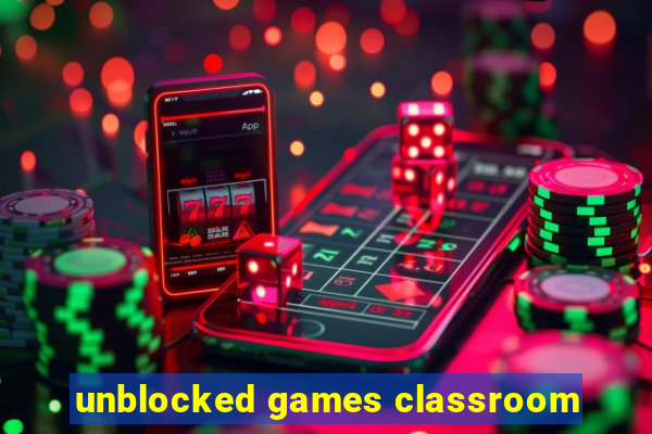 unblocked games classroom