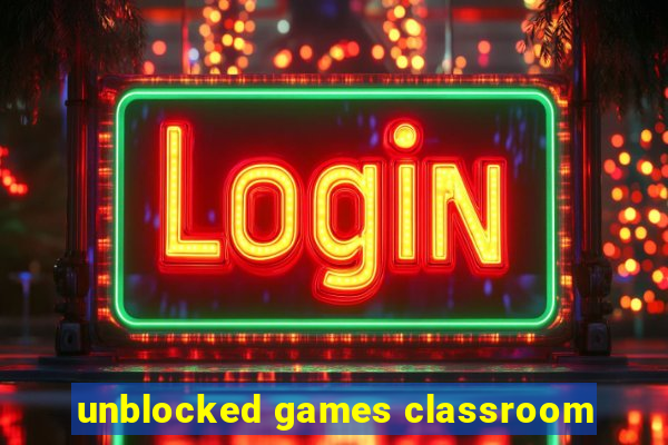 unblocked games classroom