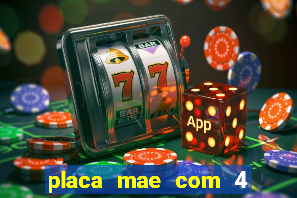 placa mae com 4 slots de memoria