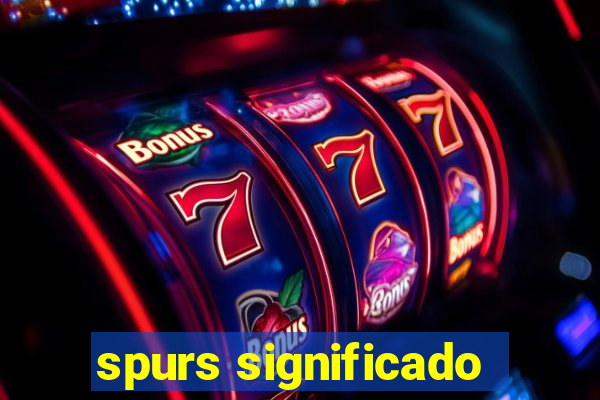 spurs significado