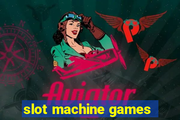 slot machine games