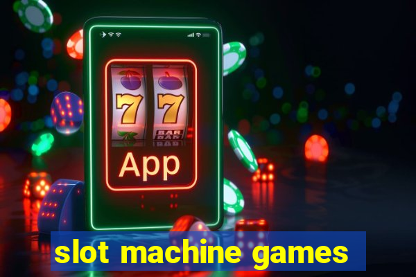 slot machine games