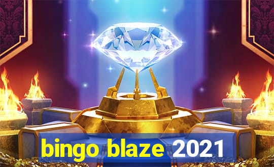 bingo blaze 2021