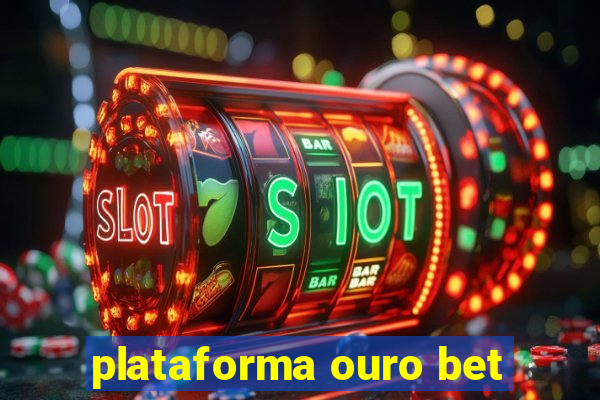 plataforma ouro bet