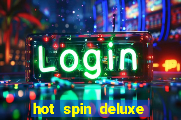 hot spin deluxe slot free play