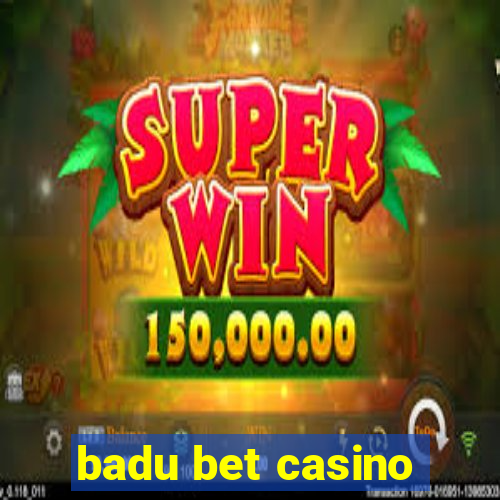 badu bet casino