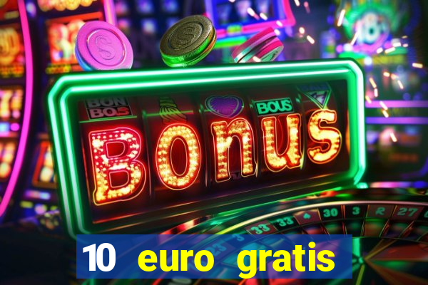 10 euro gratis casino 2019