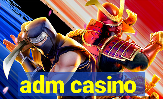 adm casino