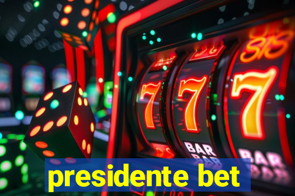 presidente bet