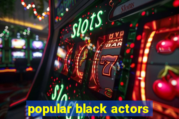 popular black actors