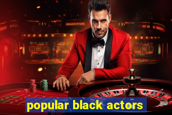 popular black actors