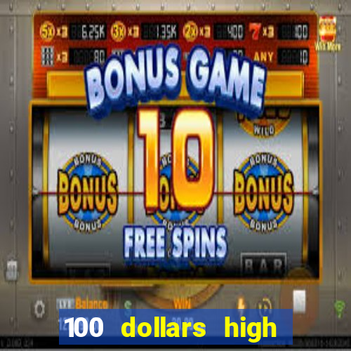 100 dollars high roller casino las vegas nevada