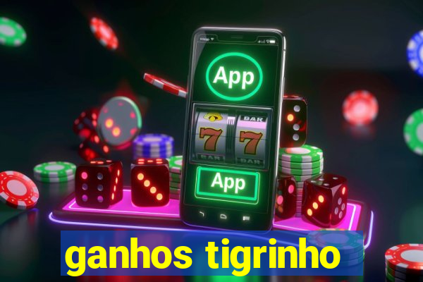 ganhos tigrinho