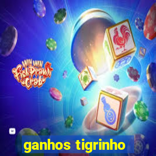 ganhos tigrinho