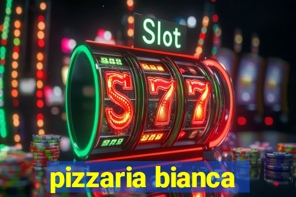 pizzaria bianca