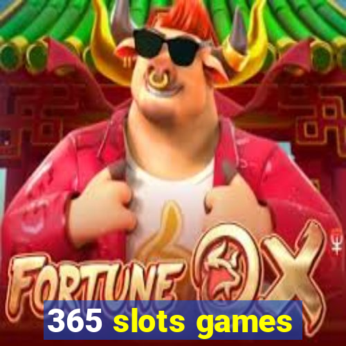 365 slots games