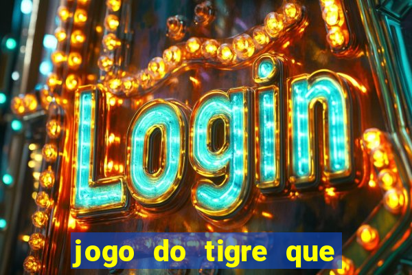 jogo do tigre que ja vem com bonus