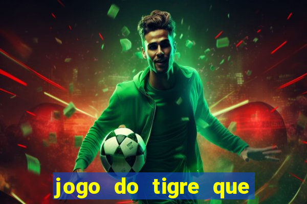 jogo do tigre que ja vem com bonus