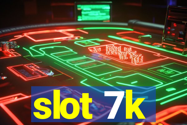 slot 7k